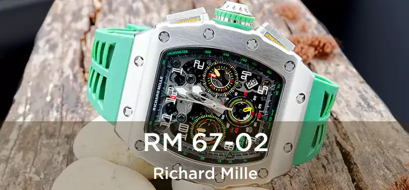  RM 67-02 Richard Mille