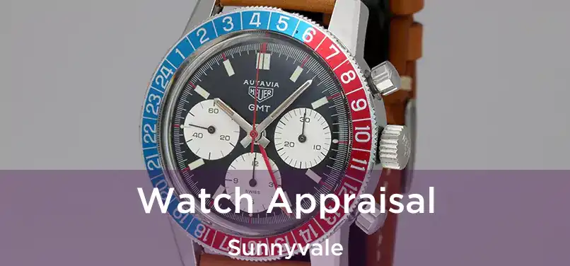  Watch Appraisal Sunnyvale