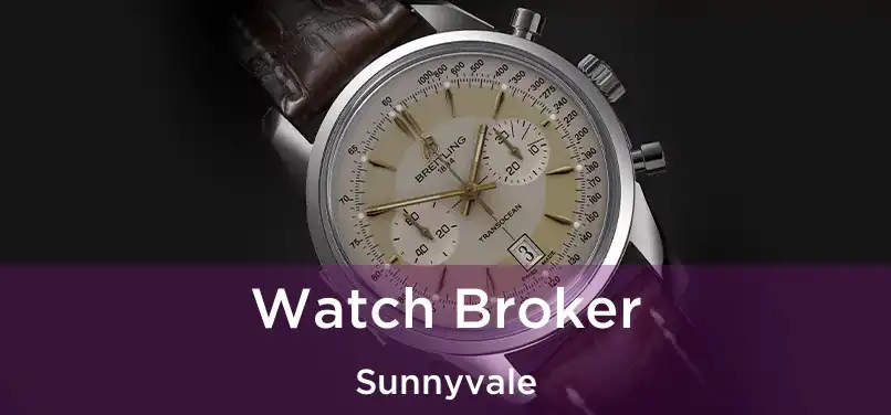  Watch Broker Sunnyvale