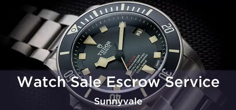  Watch Sale Escrow Service Sunnyvale